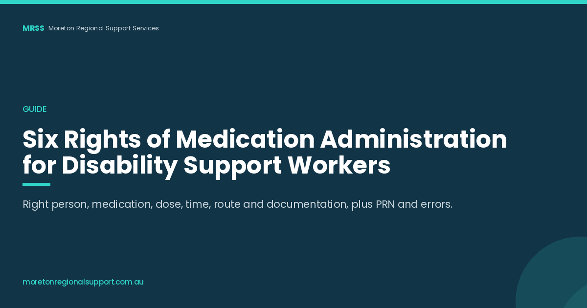 Six Rights of Medication Administration for Disability Support Workers
