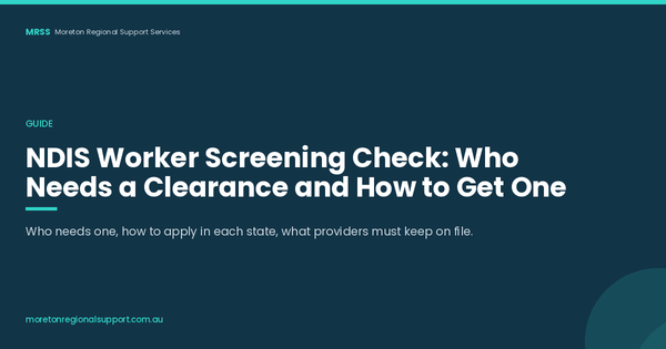 NDIS Worker Screening Check: Who Needs a Clearance and How to Get One