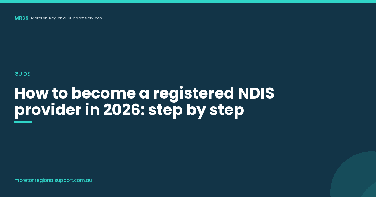 How to Become a Registered NDIS Provider in 2026: Step by Step